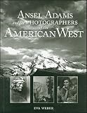 Ansel Adams and the Photographers of the American West