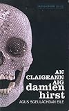 An claigeann aig Damien Hirst : agus sgeulachdan eile