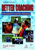Better Coaching: Advanced Coach's Manual