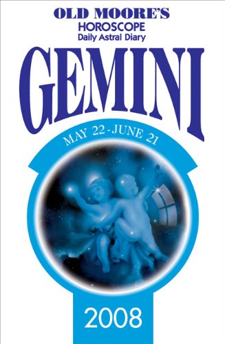 Old Moore's Horoscope And Daily Astral Diary, Gemini 2008: May 22 - June 21 (Old Moore's Horoscope & Astral Diary: Capricorn)