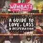 Proudly Pres.a Guide to Love,Loss & Desperation