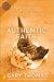 Authentic Faith: The Power of a Fire-Tested Life