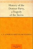 Save on  History of the Donner Party, a Tragedy of the Sierra