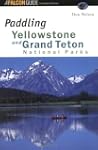 Paddling Yellowstone and Grand Teton...