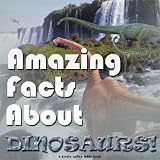 Amazing Facts About Dinosaurs (Kindle Coffee Table Books)