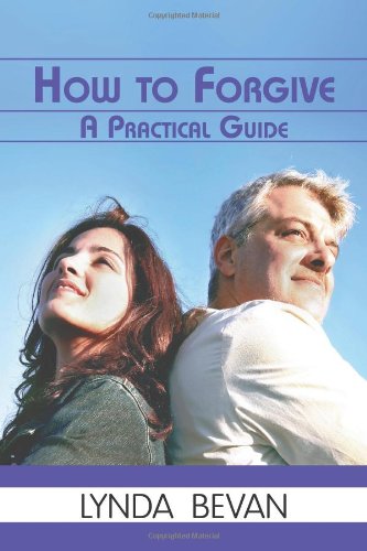 How to Forgive: A Practical Guide (10-Step Empowerment)