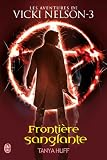 Une aventure de Vicki Nelson, Tome 3 : Fronti�re sanglante