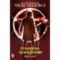 Une aventure de Vicki Nelson, Tome 3 : Fronti�re sanglante