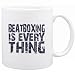 Beatboxing Is Everything Hobbies Mug (White, Ceramic, 11oz.)