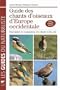 Guide des chants d'oiseaux d'Europe Occidentale : Description et comparaison des chants et des cris