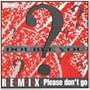 Please Don't Go (Underground Mix)