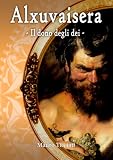 Alxuvaisera - il dono degli d�i -