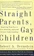 Straight Parents Gay Children: Inspiring Families to Live Honestly and with Greater Understanding