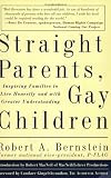 Straight Parents Gay Children: Inspiring Families to Live Honestly and with Greater Understanding
