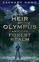 The Heir of Olympus and the Forest Realm (A Young Adult Fantasy Series of Greek Mythology, Book 1)