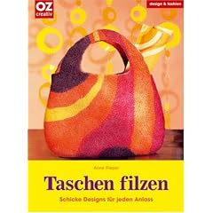Taschen filzen: Schicke Designs f�r jeden Anlass