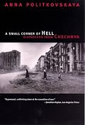 A Small Corner of Hell: Dispatches from Chechnya