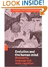 Evolution and the Human Mind: Modularity, Language and Meta-Cognition
