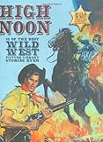 High noon : 13 of the best Wild West picture library stories ever