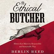 The Ethical Butcher: How to Eat Meat in a Responsible and Sustainable Way | [Berlin Reed]
