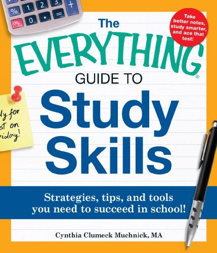 The Everything Guide to Study Skills: Strategies, tips, and tools you need to succeed in school! (Everything®)