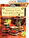 Garden Glories: Painting Fruit, Vegetables and Berries in Acrylic (Decorative Painting)