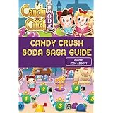 candy crush soda saga guide beat levels and get tons of lives