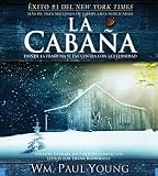 La Cabana: Donde la Tragedia Se Encuentra Con la Eternidad (Spanish Edition)