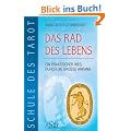 Schule des Tarot Band 1: Das Rad des Lebens - Ein praktischer Weg durch die gro�e Arkana