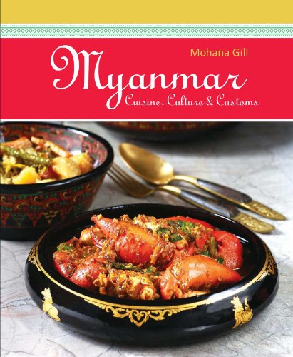 Myanmar: Cuisine, Culture & Customs