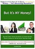 But It's MY Money! :   Protecting Your Business & Your Money  From Lawsuits With Asset Protection