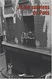 Je me souviens de Paris : Visages, fa�ons, histoire et historiettes du Paris populaire
