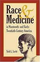 Race & Medicine in Nineteenth- And Early-Twentieth-Century America Race & Medicine in Nineteenth- And Early-Twentieth-Century America