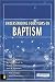 Books : Understanding Four Views on Baptism (Counterpoints: Church Life)