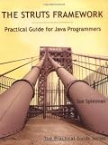 The Struts Framework: Practical Guide for Java Programmers (The Practical Guides)