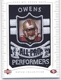 2003 UD Patch Collection #158 Terrell Owens AP - San Francisco 49ers (Piece of Authentic Game-Worn Jersey ) (Football Cards)