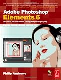 Adobe Photoshop Elements 6: A Visual Introduction to Digital Photography (book with CD)