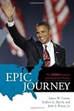 Epic Journey: The 2008 Elections and American Politics