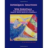 SuperQuick(TM) Solutions - Web Essentials: Time & Money Saving Tips for Website, Social Media & e-Commerce