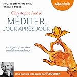 Méditer jour après jour | Christophe André