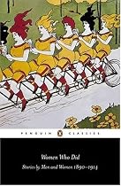 Women Who Did: Stories by Men and Women, 1890-1914 (Penguin Classics)