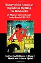History of the American Expedition Fighting the Bolsheviks: US Military Intervention in Soviet Russia 1918-1919