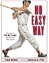 No Easy Way: The Story of Ted Williams and the Last .400 Season