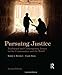 Pursuing Justice: Traditional and Contemporary Issues in Our Communities and the World
