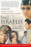 The Israelis: Ordinary People in an Extraordinary Land, Updated for the 60th Anniversary of the Founding of Israel (Donna Rosenthal)