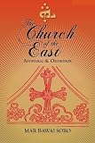 The Church of the East: Apostolic & Orthodox