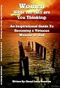 Women What the Hell are You Thinking: An Inspirational Guide to Becoming A Virtuous Woman