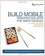 Build Mobile: Websites and Apps for Smart Devices Image of Build Mobile: Websites and Apps for Smart Devices