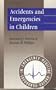Accidents and Emergencies in Children (Oxford Handbooks in Emergency Medicine)