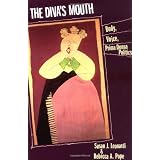 The Diva's Mouth: Body, Voice, and Prima Donna Politics ~ Susan J. Leonardi